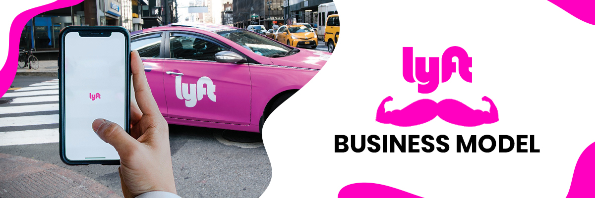 Lyft Business Model Explained