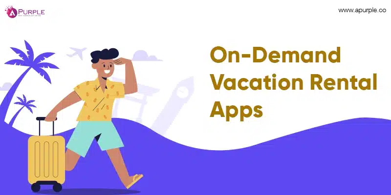 on demand vacation rental app idea