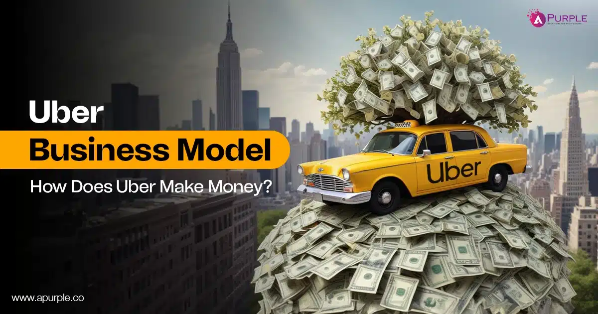 How does uber make money uber business model